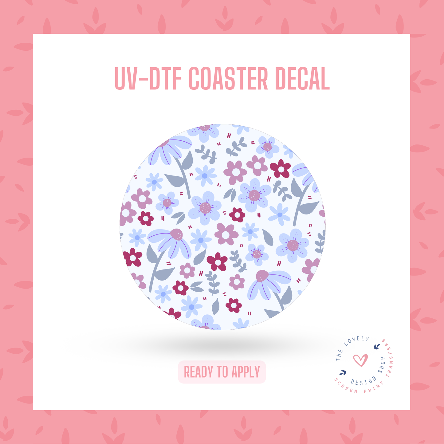 Season Flowers - UV DTF Coaster Decal (Ready to Ship) Jun 17