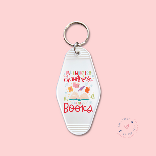 All I Want For Christmas Is More Books -  Keychain UV DTF Decal - Oct 28