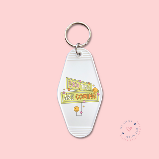 Good Things Are Coming -  Keychain UV DTF Decal - Nov 12