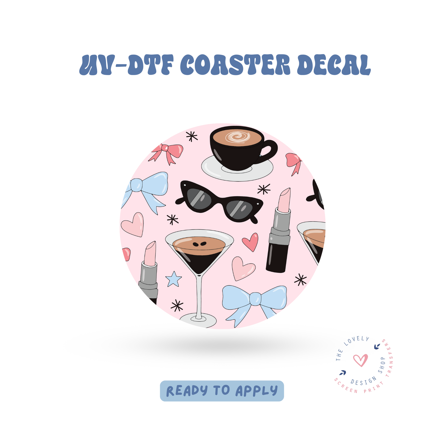 Cool Girls Love Espresso Martinis - UV DTF Coaster Decal - Feb 24