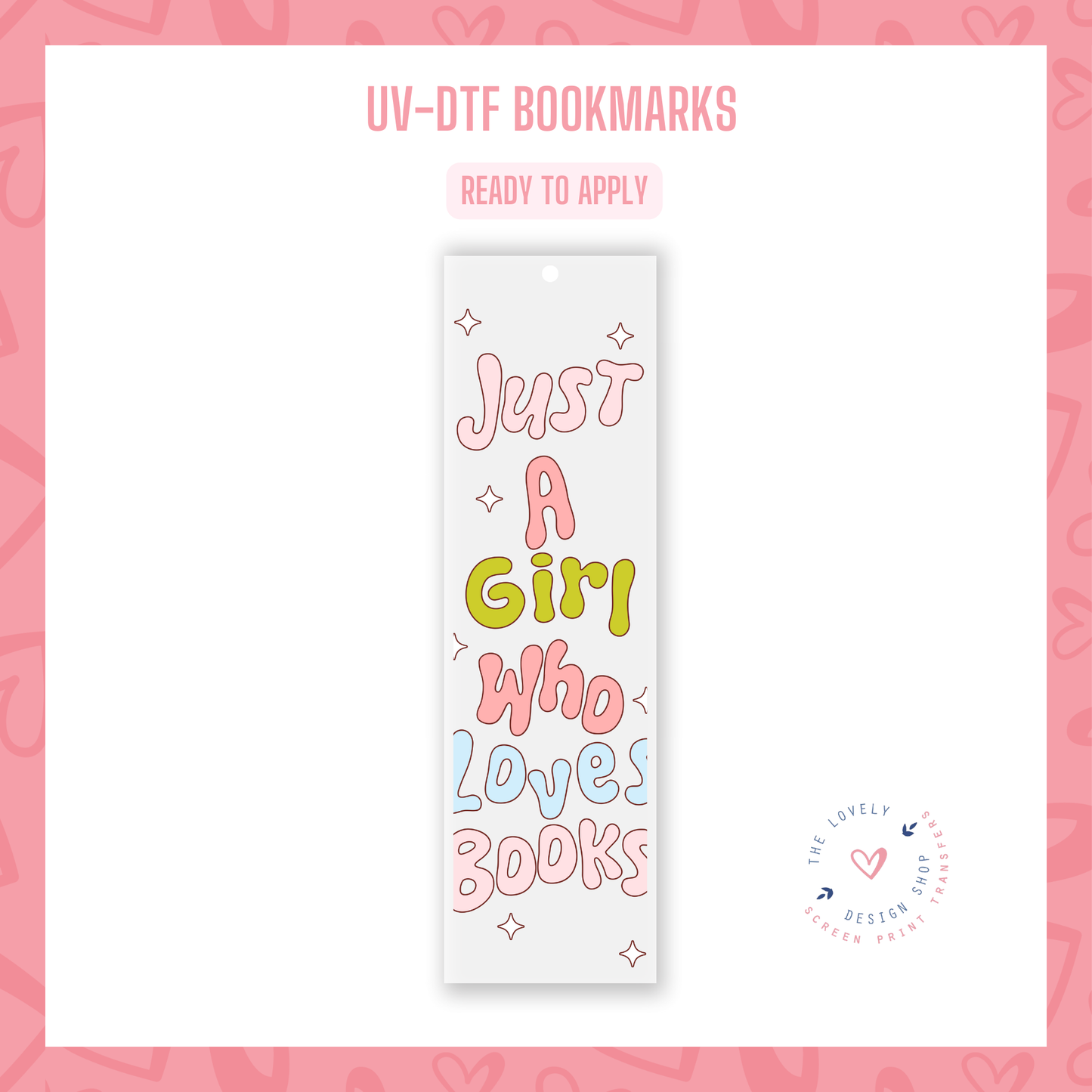 Just A Girl Who Loves Books - UV DTF Bookmark Decal - Dec 16