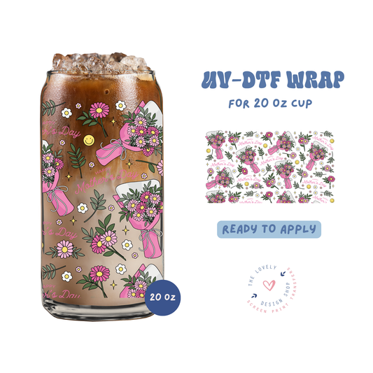 Happy Mother's Day Bouquet - UV DTF 20 oz Libbey Cup Wrap - Apr 23