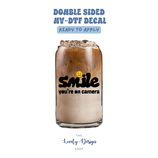 Smile You're On Camera - UV DTF Cup Decal - Aug 27