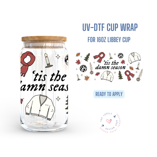 Tis' The Damn Season - UV DTF 16 oz Libbey Cup Wrap - Oct 28