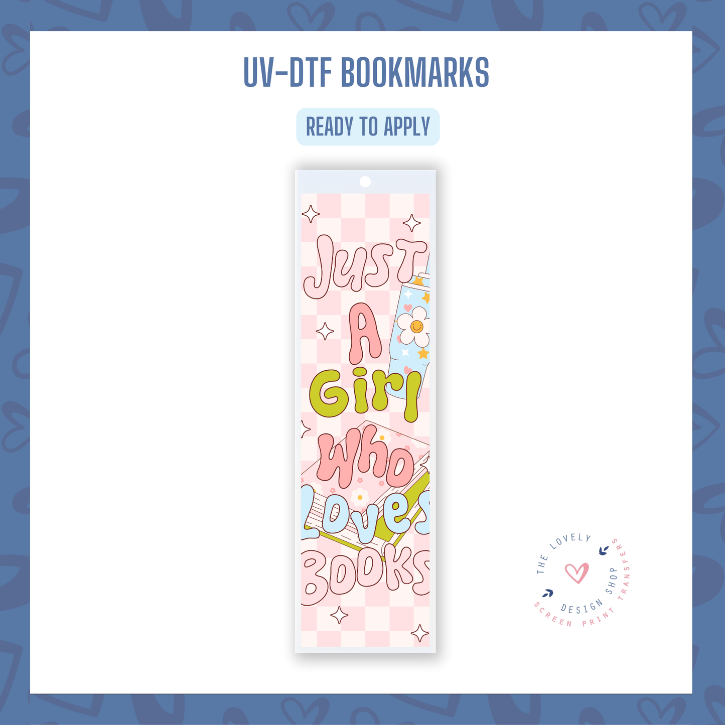 Just A Girl Who Loves Books - UV DTF Bookmark Decal - Dec 16