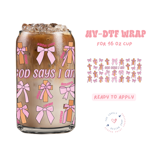 God Says I Am - UV DTF 16 oz Libbey Cup Wrap - Feb 19
