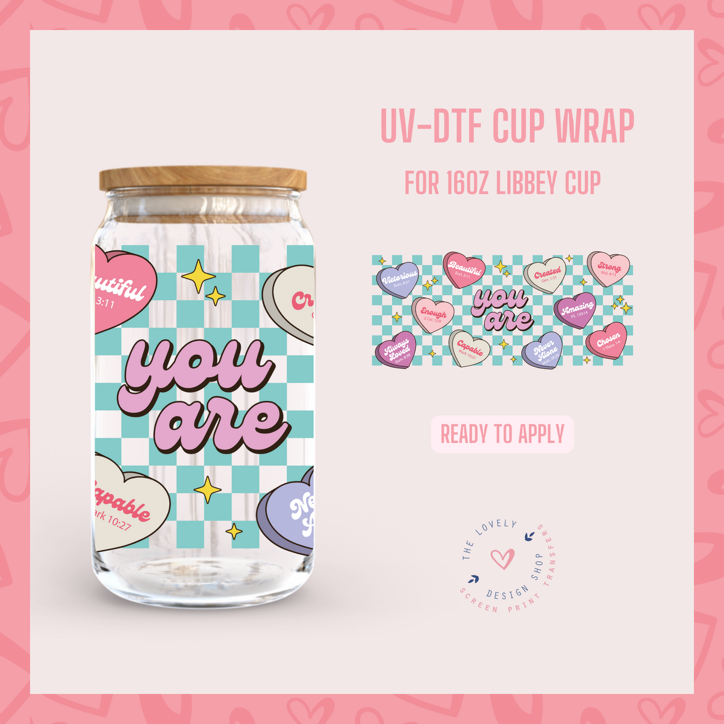 You're Beautiful - UV DTF 16 oz Libbey Cup Wrap (Ready to Ship) Apr 22