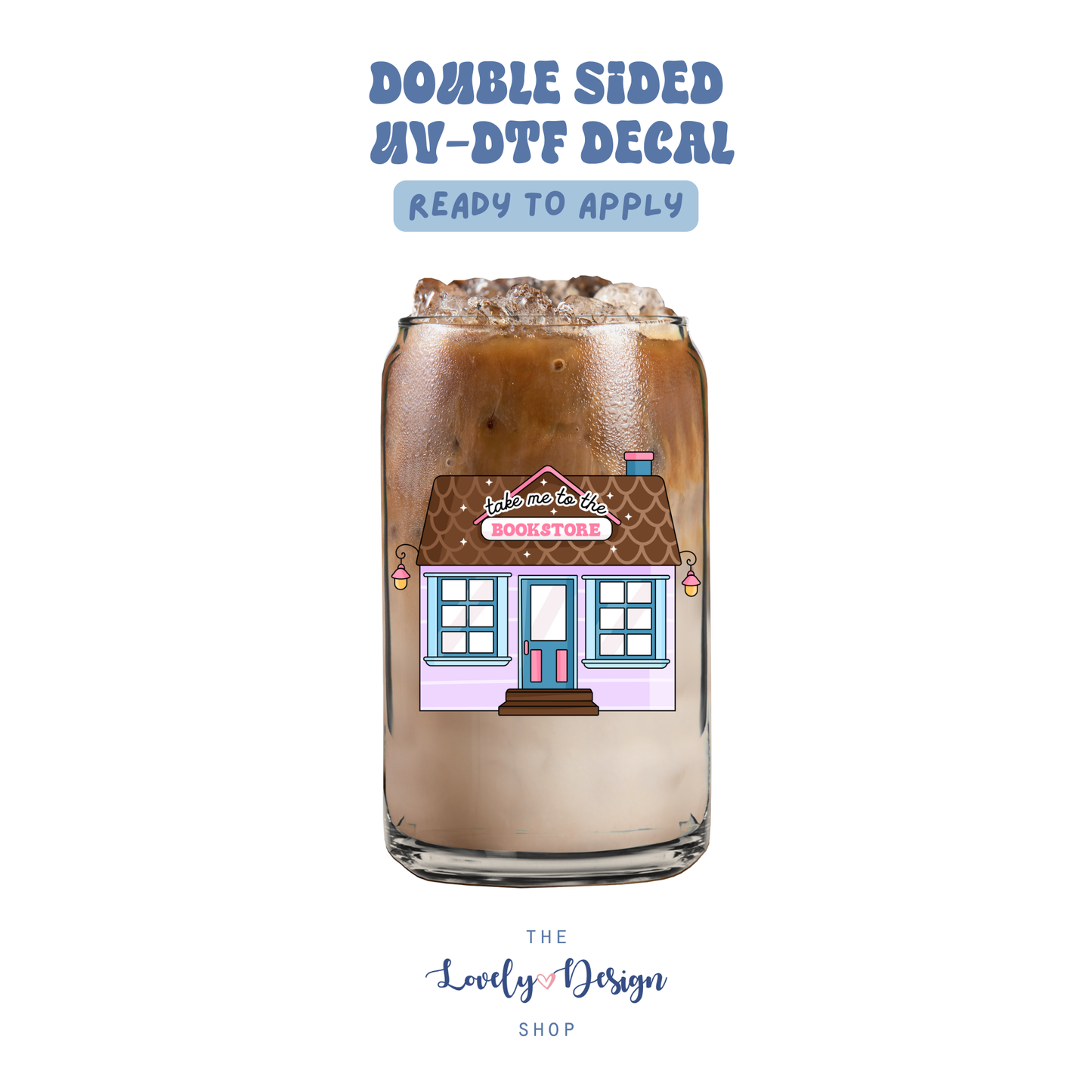 Take Me To The Bookstore - UV DTF Cup Decal - Aug 27