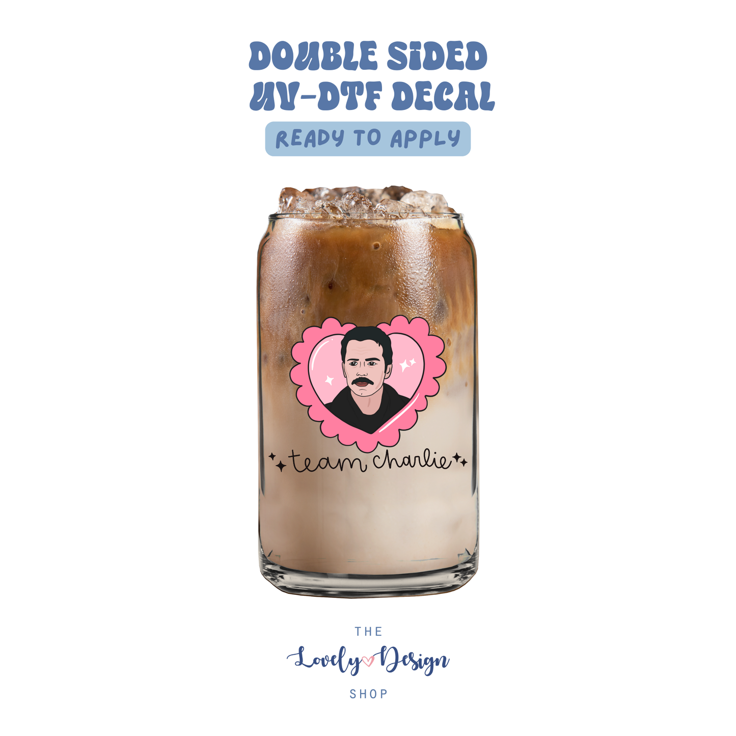 Team Charlie - UV DTF Cup Decal - Aug 27