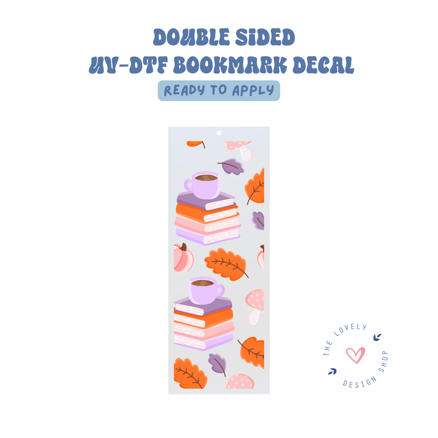 Bookish And Cozy - UV DTF Bookmark Decal - Aug 8