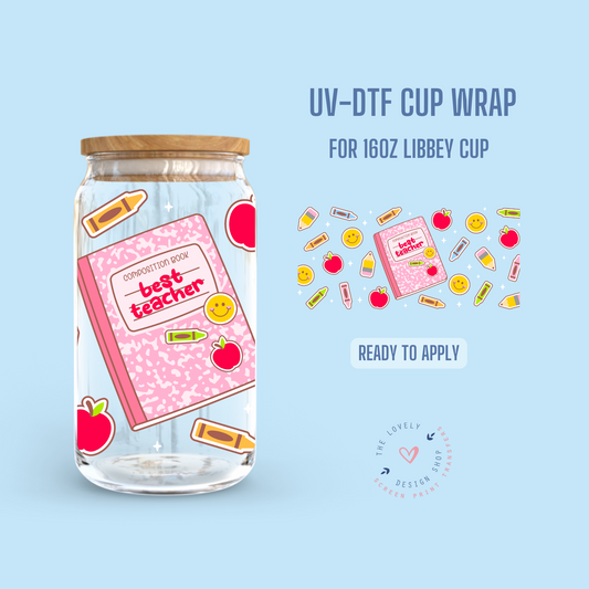 Best Teacher - UV DTF 16 oz Libbey Cup Wrap (Ready to Ship) Mar 19