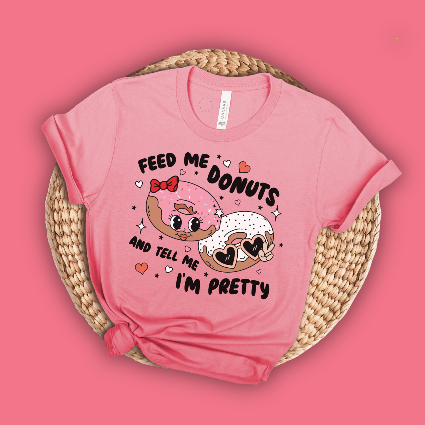 Fead Me Donuts And Tell Me I'm Pretty - FULL COLOR DTF TRANSFER (Ready to Ship)