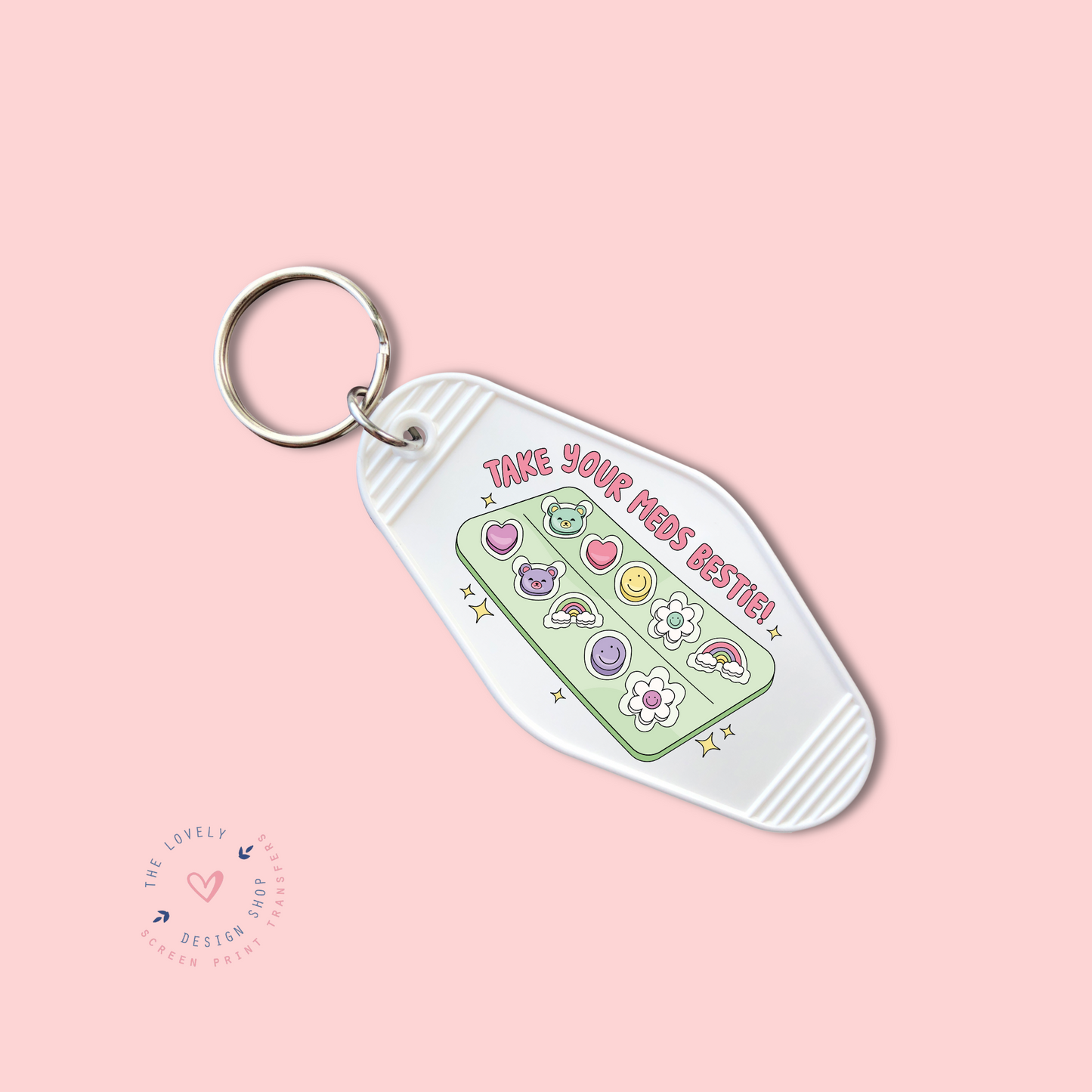 Take Your Meds Bestie -  Keychain UV DTF Decal - Nov 18