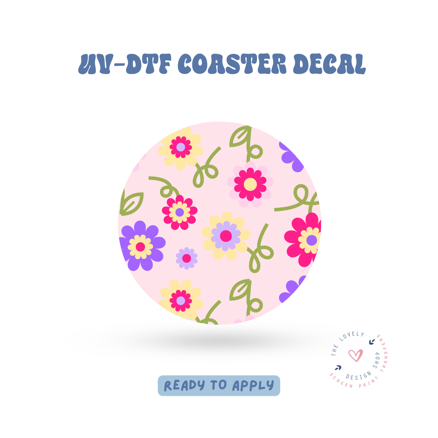 Limited Flowers - UV DTF Coaster Decal - Feb 24