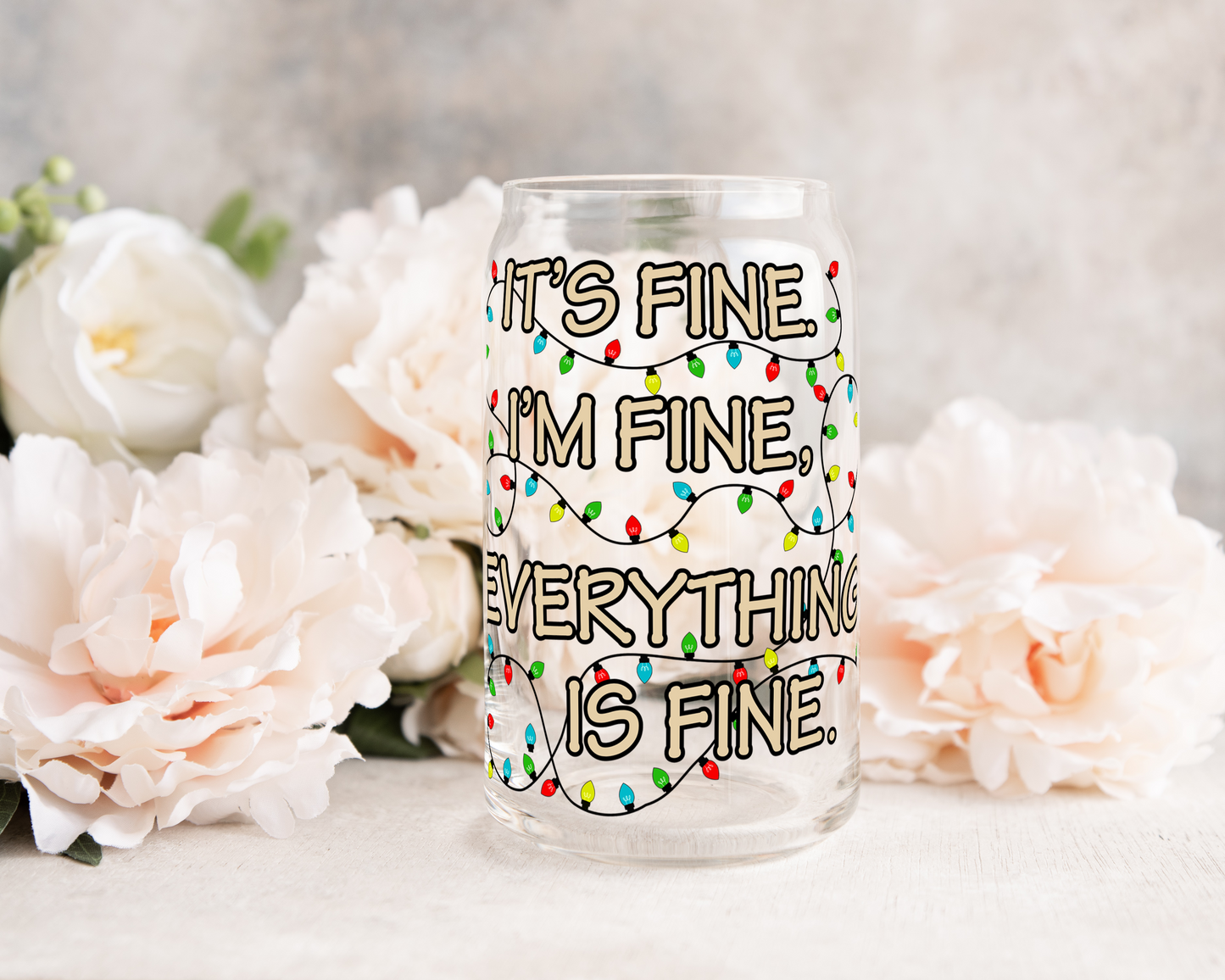 It's Fine I'm Fine Everything Is Fine - UV DTF 16 oz Libbey Cup Wrap (Ready to Ship)