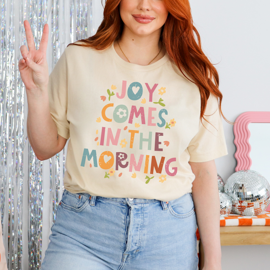 Joy Comes In The Morning - FULL COLOR DTF TRANSFER (Ready to Ship)