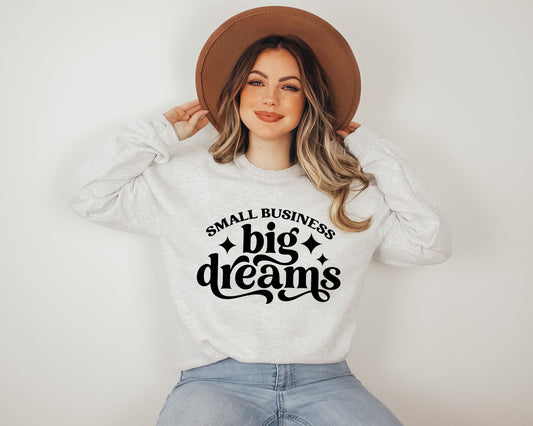 Small Business Big Dreams - Screen Print Transfer (Ready to Ship)